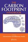 The Carbon Footprint Handbook By Subramanian Senthilkannan Muthu (Editor) Cover Image