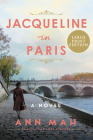 Jacqueline in Paris: A Novel By Ann Mah Cover Image