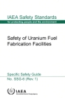 Safety of Uranium Fuel Fabrication Facilities: IAEA Safety Standards Series No. Ssg-6 (Rev. 1) By International Atomic Energy Agency (Editor) Cover Image