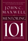 Mentoring 101: What Every Leader Needs to Know By John C. Maxwell Cover Image