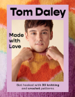 Made with Love: Get hooked with 30 knitting and crochet patterns Cover Image