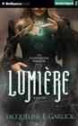 Lumiere (Illumination Paradox #1) By Jacqueline E. Garlick, Sarah Coomes (Read by) Cover Image