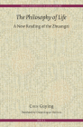 The Philosophy of Life: A New Reading of the Zhuangzi (Brill's Humanities in China Library #9) By Guying Chen Cover Image