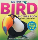 My First Bird Picture Book: Learn About Birds (For Kids Ages 4-8) 36 Fun & Interesting Facts By Two Little Ravens Cover Image