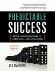 Predictable Success: Getting Your Organization on the Growth Track-And Keeping It There By Les McKeown Cover Image