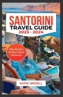 Santorini Travel Guide 2023-2024: The Perfect Greek Island Getaway Cover Image