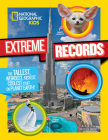 National Geographic Kids Extreme Records By Michelle Harris, Julie Beer Cover Image