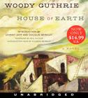 House of Earth Low Price CD: A Novel By Woody Guthrie, Will Patton (Read by), Douglas Brinkley (Read by) Cover Image