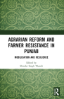 Agrarian Reform and Farmer Resistance in Punjab: Mobilization and Resilience Cover Image