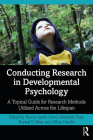Conducting Research in Developmental Psychology: A Topical Guide for Research Methods Utilized Across the Lifespan By Nancy Jones (Editor), Melannie Platt (Editor), Krystal D. Mize (Editor) Cover Image