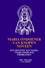 Maria Ondoener van Knopen Noveen: Een devotie tot Maria voor complexe problemen By Willem Van Geest Cover Image