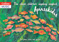 The Classic Children’s Singalong Songbook: Apusskidu: For Piano, Voice and Guitar Cover Image