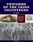Uniforms of the Union Volunteers of 1861: The Mid-Atlantic States By Ron Field Cover Image