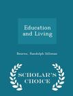 Education and Living - Scholar's Choice Edition By Bourne Randolph Silliman Cover Image