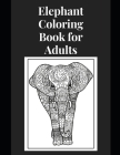 Elephant Coloring Book for Adults: Elephant Mandalas for Adults By Caterina Christakos Cover Image