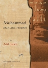 Muhammad: Man and Prophet By Adil Salahi Cover Image