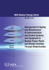 Management of Ageing and Obsolescence of Instrumentation and Control Systems and Equipment in Nuclear Power Plants and Related Facilities Through Mode By International Atomic Energy Agency (Editor) Cover Image