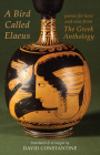 A Bird Called Elaeus: Poems for Here and Now from the Greek Anthology Cover Image