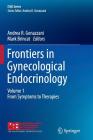 Frontiers in Gynecological Endocrinology: Volume 1: From Symptoms to Therapies (Isge #1) Cover Image