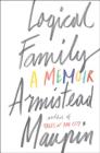 Logical Family: A Memoir By Armistead Maupin Cover Image