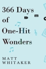 366 Days of One-Hit Wonders By Matt Whitaker Cover Image