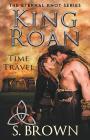King Roan: Time Travel By S. Brown Cover Image