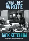 What They Wrote By Jack Ketchum Cover Image
