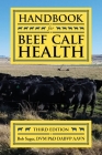 Handbook for Beef Calf Health By Bob Sager Cover Image