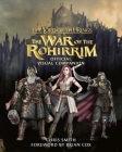 The Lord of the Rings: The War of the Rohirrim Visual Companion By Chris Smith Cover Image