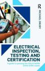 Electrical Inspection, Testing and Certification: A Guide to Passing the City & Guilds 2394/2395 Exams By Michael Drury Cover Image