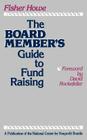The Board Member's Guide to Fund Raising (Jossey-Bass Nonprofit Sector) By Fisher Howe Cover Image