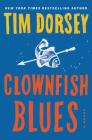 Clownfish Blues: A Novel (Serge Storms #21) By Tim Dorsey Cover Image