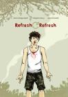 Refresh, Refresh By Danica Novgorodoff, James Ponsoldt, Benjamin Percy Cover Image