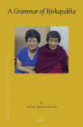 A Grammar of Bjokapakha (Brill's Tibetan Studies Library #24) By Selin Grollmann Cover Image