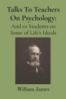 Talks To Teachers On Psychology By William James Cover Image