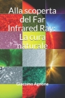 Alla scoperta del Far Infrared Ray: La cura naturale By Giacomo Agnone Cover Image