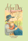Arbor Day Square By Kathryn O. Galbraith, Cyd Moore (Illustrator) Cover Image