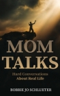 Mom Talks By Bobbie Jo Schlueter Cover Image