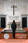Trusting Doubt: A Former Evangelical Looks at Old Beliefs in a New Light (2nd Ed.) Cover Image