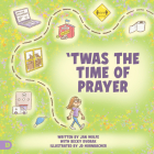 'Twas the Time of Prayer By Jan Wolfe, Jd Hornbacher (Illustrator) Cover Image