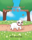 The Adventures of Buster P.Q. Jones By Patti Hamilton Cover Image