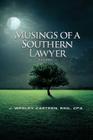 Musings of a Southern Lawyer: A Collection of Commentary and Observations from the New South By J. Wesley Casteen Cover Image