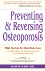 Preventing and Reversing Osteoporosis: What You Can Do About Bone Loss - A Leading Expert's Natural Approach to Increasing Bone Mass Cover Image