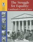 The Struggle for Equality: Landmark Court Cases (Lucent Library of Black History) By Stephen Currie Cover Image
