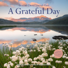 A Grateful Day Wall Calendar 2023 By Brother David Steindl-Rast, Workman Calendars, A Network for Grateful Living Cover Image