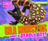 Gila Monsters Have a Deadly Bite! Cover Image