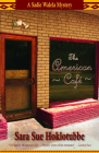 The American Café (A Sadie Walela Mystery #2) By Sara Sue Hoklotubbe Cover Image