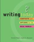 Writing Today: Contexts and Options for the Real World By Donald Pharr, Santi V. Buscemi Cover Image