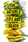 The Nature of Life and Death: Every Body Leaves a Trace By Patricia Wiltshire Cover Image