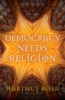 Democracy Needs Religion Cover Image